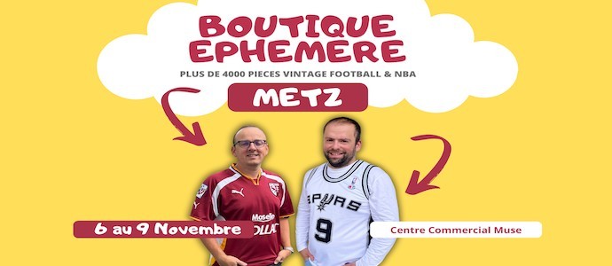 Metz : Cap sur l'Est pour notre 6e boutique éphémère de l'année